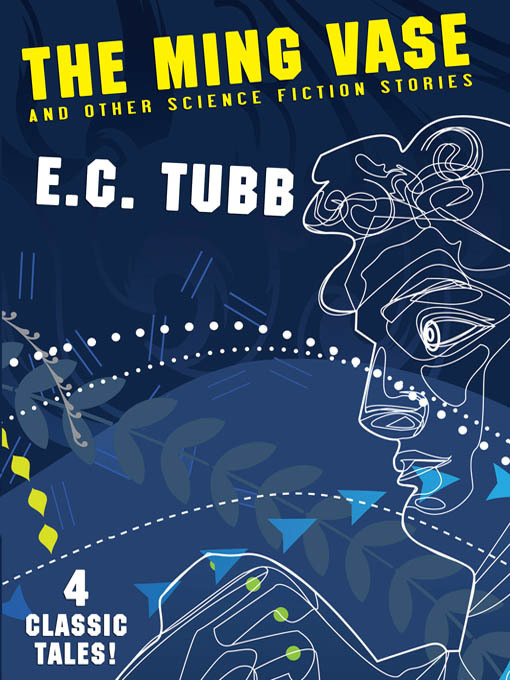 Title details for The Ming Vase and Other Science Fiction Stories by E. C. Tubb - Available